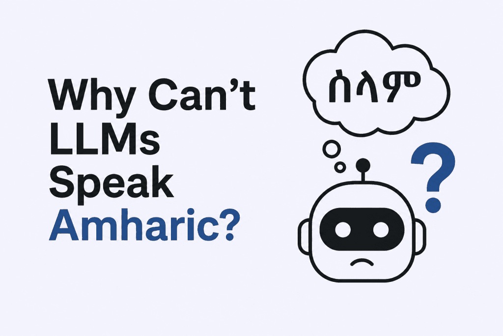 Why Can’t LLMs Speak Amharic? The Hidden Economics of Language in AI