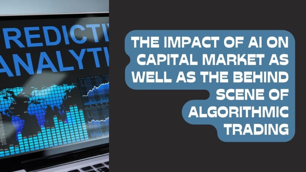 “AI’s Impact on Capital Markets and Algorithmic Trading”
